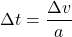 \Delta t = \dfrac{\Delta v}{a}