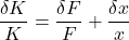 \dfrac{\delta K}{K} = \dfrac{\delta F}{F} + \dfrac{\delta x}{x}