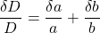\dfrac{\delta D}{D} = \dfrac{\delta a}{a} + \dfrac{\delta b}{b}